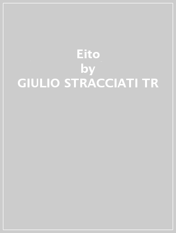 Eito - GIULIO STRACCIATI TR