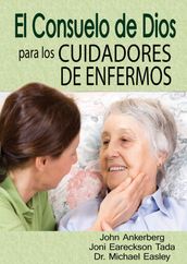 El Consuelo de Dios Para Los Cuidadores de Enfermos