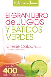 El Gran libro de jugos y batidos verdes