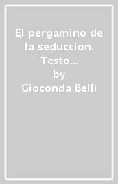 El pergamino de la seduccion. Testo originale in lingua spagnola