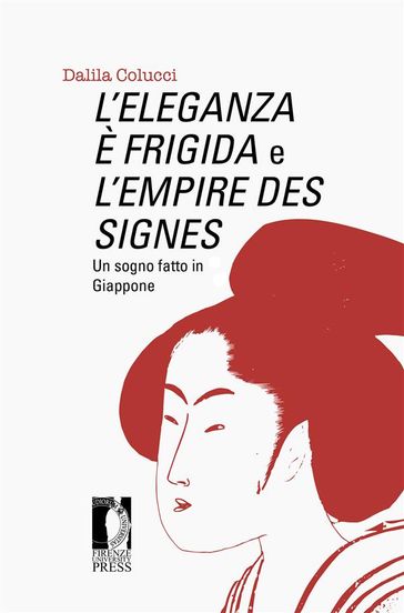 L'Eleganza è frigida e L'Empire des signes - Dalila Colucci