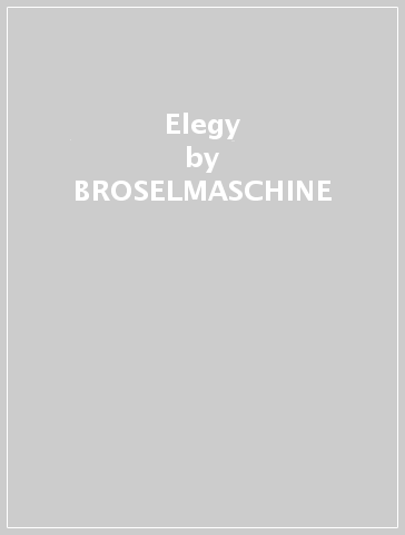 Elegy - BROSELMASCHINE