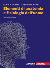 Elementi di anatomia e fisiologia dell uomo. Con espansione online