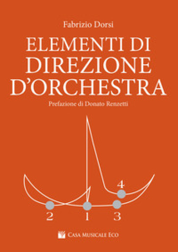 Elementi di direzione d'orchestra - Fabrizio Dorsi