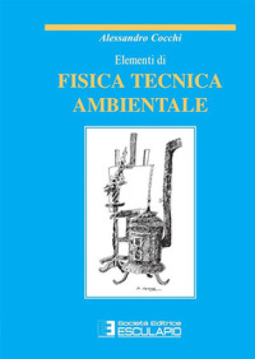 Elementi di fisica tecnica ambientale - Alessandro Cocchi