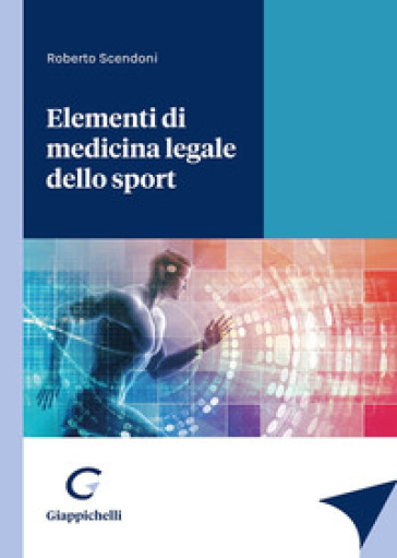 Elementi di medicina legale dello sport - Roberto Scendoni