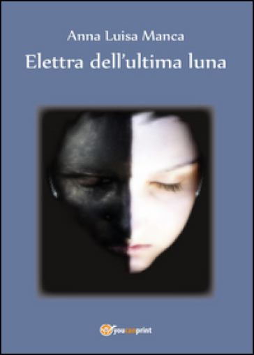 Elettra dell'ultima luna - Anna Luisa Manca