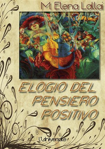 Elogio del pensiero positivo - Maria Elena Lallai