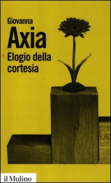 Elogio della cortesia - Giovanna Axia