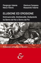 Elusione ed erosione. Multinazionalità, multilateralità, multipolarità tra senno del noi e sonno del poi