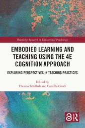 Embodied Learning and Teaching Using the 4E Cognition Approach