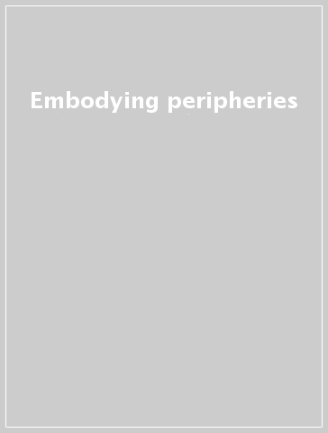 Embodying peripheries