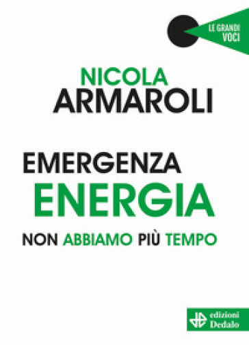 Emergenza energia. Non abbiamo più tempo - Nicola Armaroli