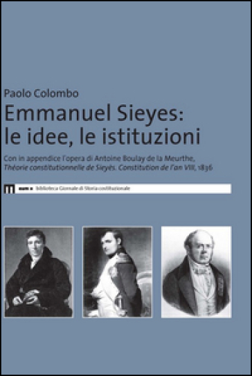 Emmanuel Sieyes. Le idee, le istituzioni - Paolo Colombo