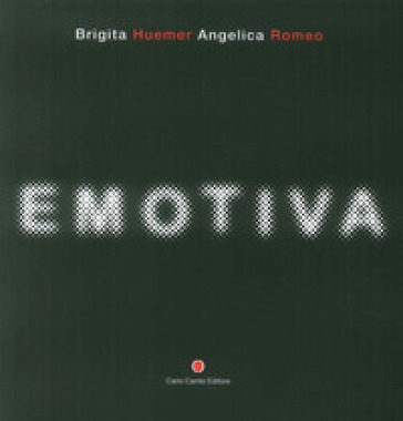 Emotiva. Ediz. italiana e inglese - Brigita Huemer - Angelica Romeo