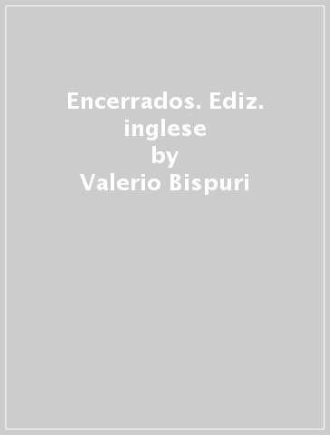 Encerrados. Ediz. inglese - Valerio Bispuri