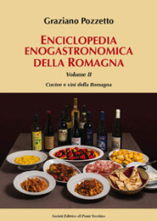 Enciclopedia gastronomica della Romagna. Vol. 2: Cucine e vini della Romagna