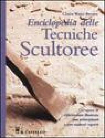 Enciclopedia delle tecniche scultoree. Ediz. illustrata - Claire Waite Brown