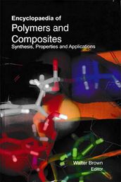 Encyclopaedia of Polymers and Composites Synthesis, Properties and Applications (Elements In Polymer Chemistry)