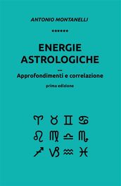 Energie astrologiche. Approfondimenti e correlazione