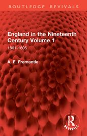 England in the Nineteenth Century Volume 1