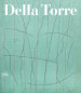 Enrico Della Torre. Catalogo ragionato dell opera pittorica 1953-2020. Ediz. italiana e inglese