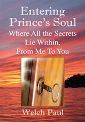 Entering Prince s Soul Where All the Secrets Lie Within