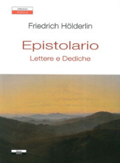 Epistolario. Lettere e dediche