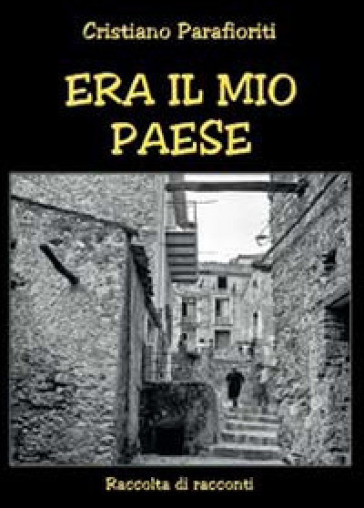 Era il mio paese - Cristiano Parafioriti