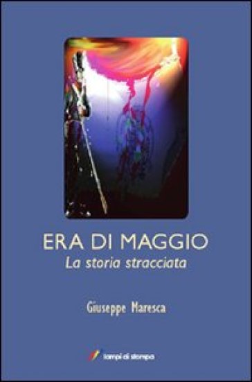 Era di maggio. La storia stracciata - Giuseppe Maresca