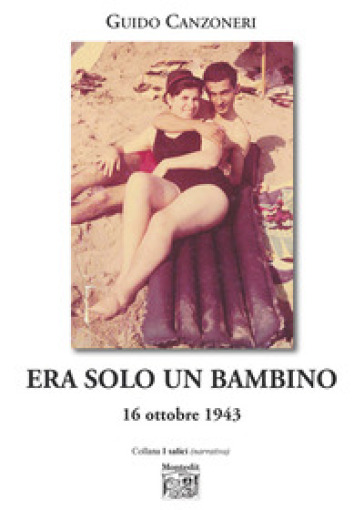 Era solo un bambino. 16 ottobre 1943 - Guido Canzoneri