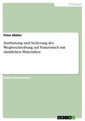 Erarbeitung und Sicherung der Wegbeschreibung auf Franzosisch mit samtlichen Materialien