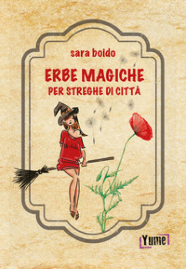 Erbe magiche per streghe di città - Sara Boido