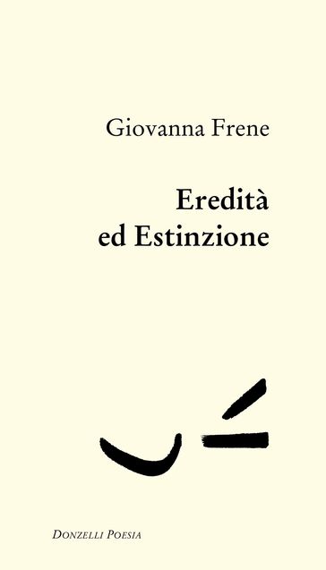 Eredità ed Estinzione - Giovanna Frene