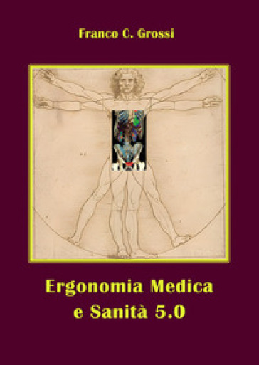 Ergonomia medica e sanità 5.0 - Franco C. Grossi