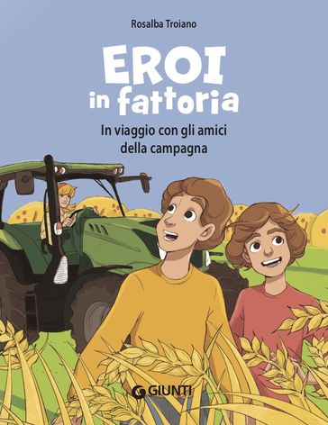 Eroi in fattoria - Rosalba Troiano