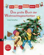 Erst ich ein Stuck, dann du - Das große Buch der Weihnachtsgeschichten