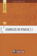 Esercizi di fisica. Vol. 2