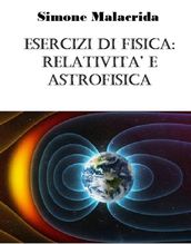 Esercizi di fisica: relatività ed astrofisica