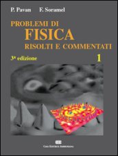 Esercizi di fisica risolti e commentati. Vol. 1