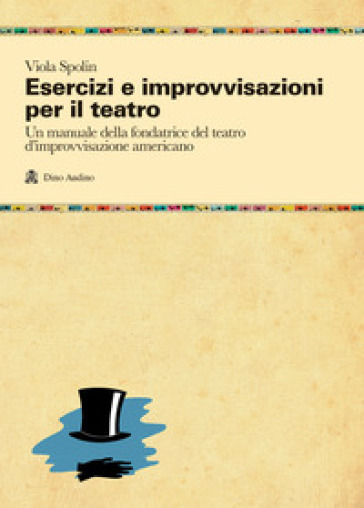 Esercizi e improvvisazioni per il teatro - Viola Spolin