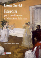 Esercizi per il riscaldamento e l educazione della voce