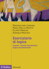 Eserciziario di logica. Insiemi, metodi dimostrativi, logica proposizionale