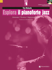 Esplora il pianoforte jazz. Con CD-Audio. Vol. 1: Armonia / Tecnica / Improvvisazione