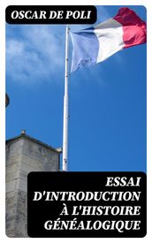 Essai d Introduction à l Histoire Généalogique