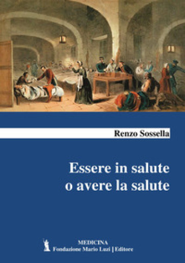 Essere in salute o avere la salute - Renzo Sossella