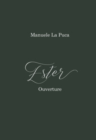 Ester. Ouverture - Manuele La Puca