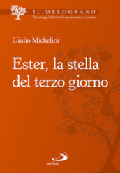 Ester, la stella del terzo giorno