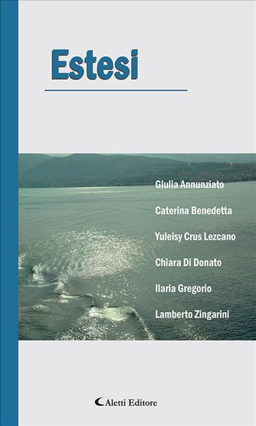 Estesi - Benedetta Caterina - Chiara Di Donato - Giulia Annunziato - Ilaria Gregorio - Lamberto Zingarini - Yuleisy Crus Lezcano