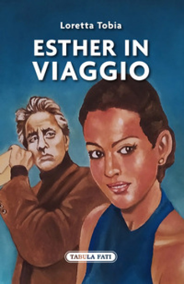 Esther in viaggio - Loretta Tobia